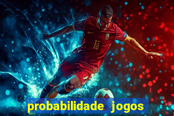 probabilidade jogos de futebol